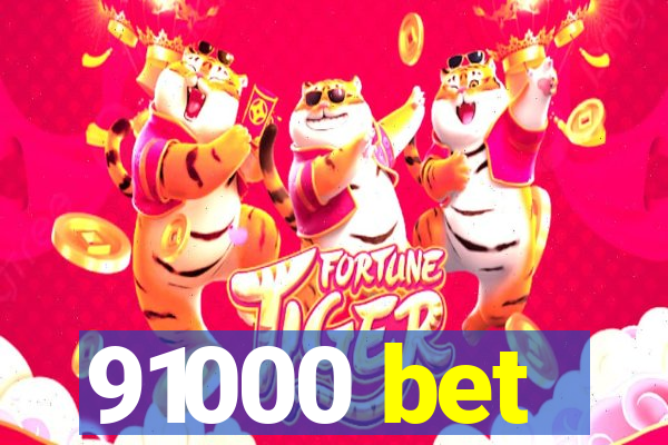 91000 bet